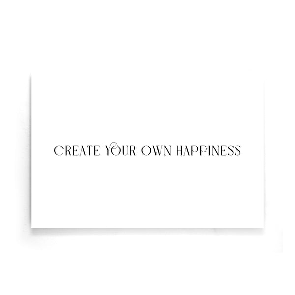 Create Your Own Happiness