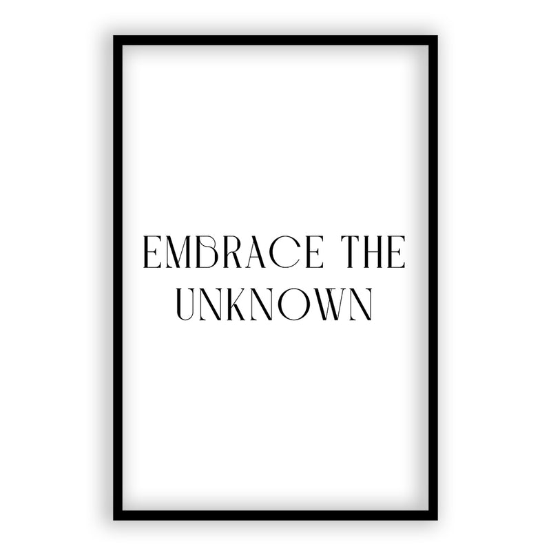 Embrace The Unknown
