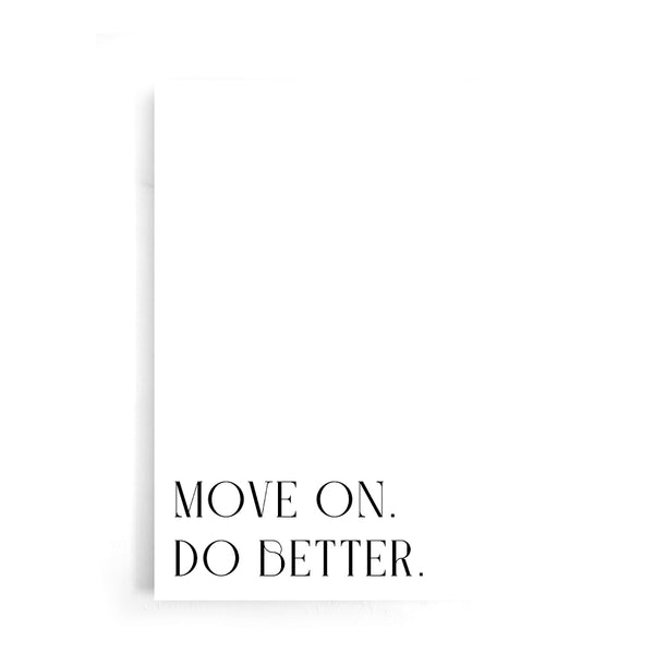 Move On. Do Better