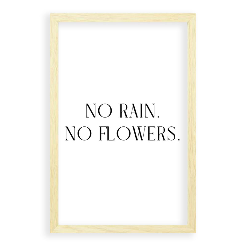 No Rain. No Flowers.