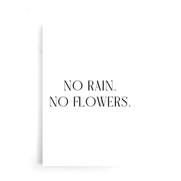 No Rain. No Flowers.