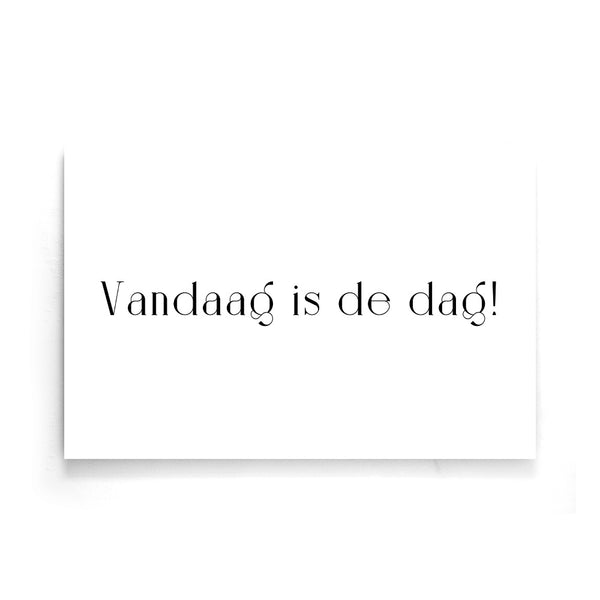 Vandaag Is De Dag!